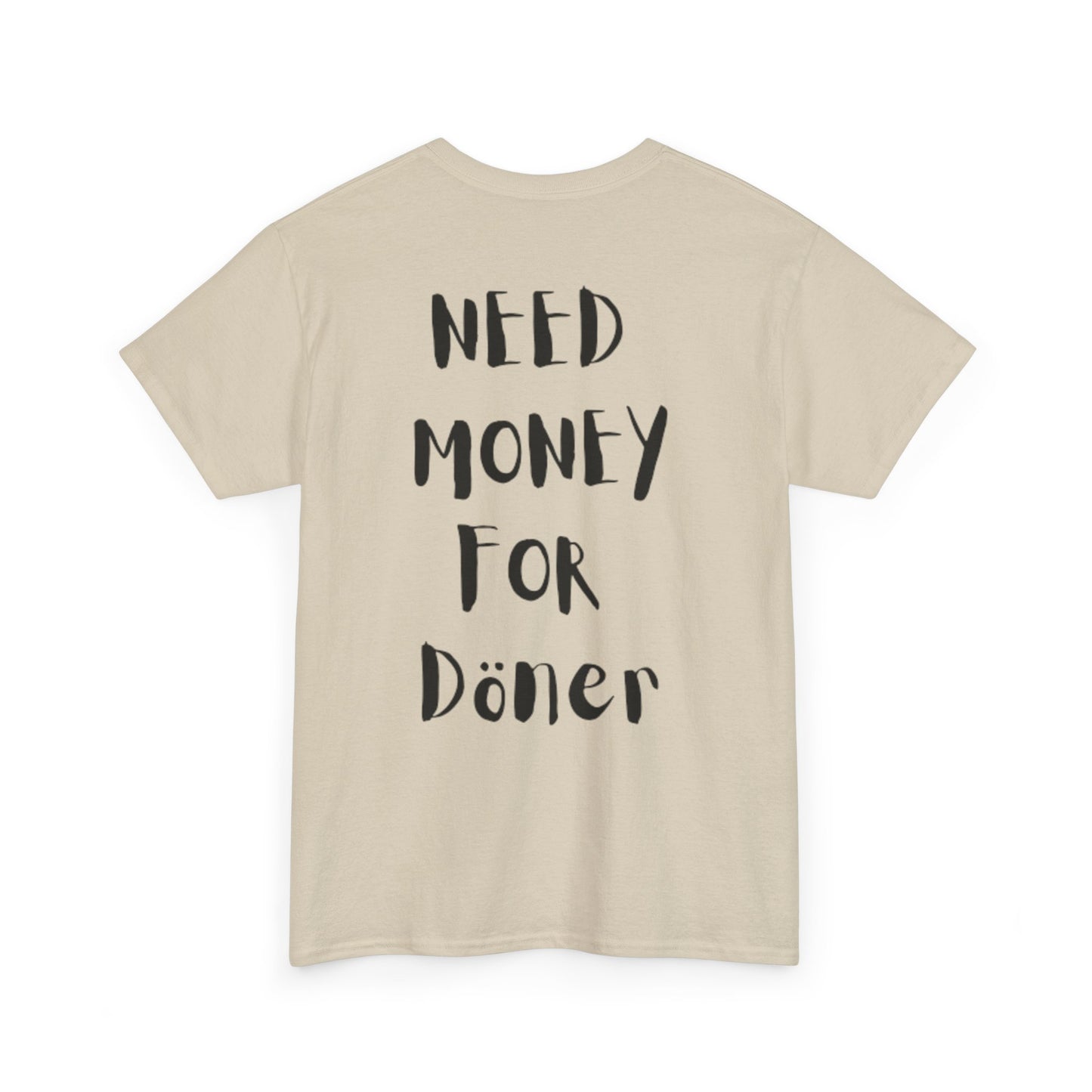 Need Money for Döner T-Shirt [BACKPRINT]