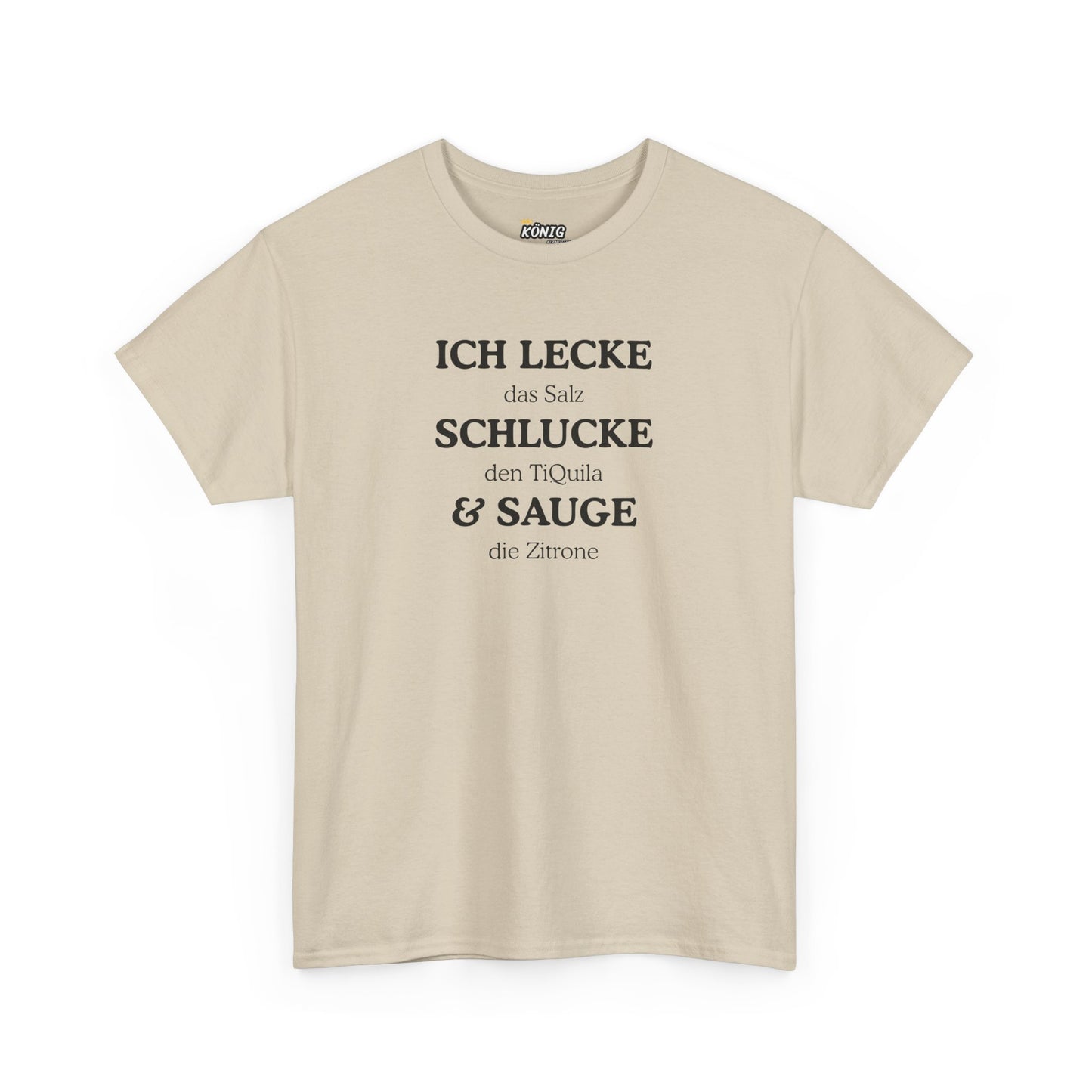 ICH LECKE SCHLUCKE & SAUGE T-Shirt