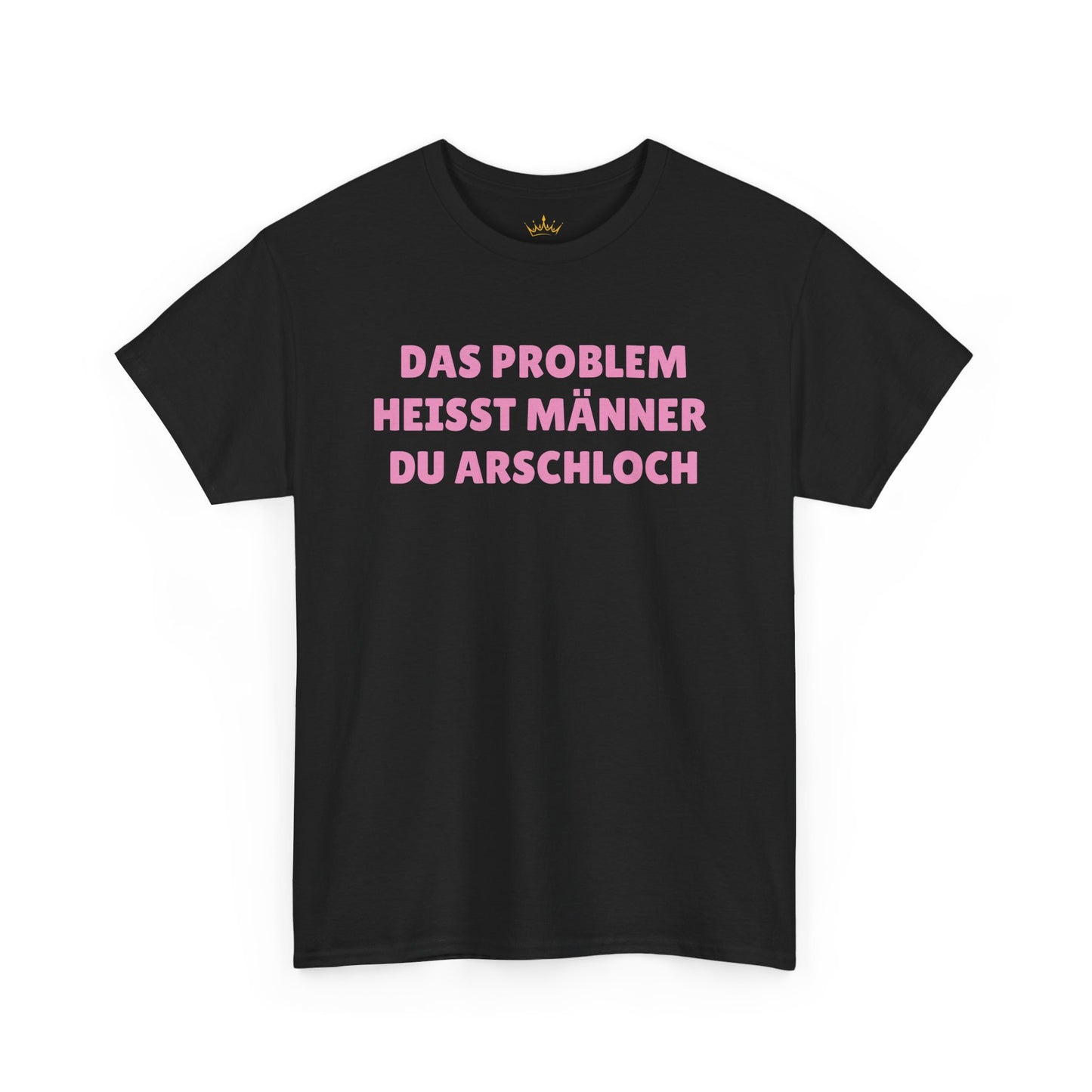 DAS PROBLEM HEISST MÄNNER... T-Shirt