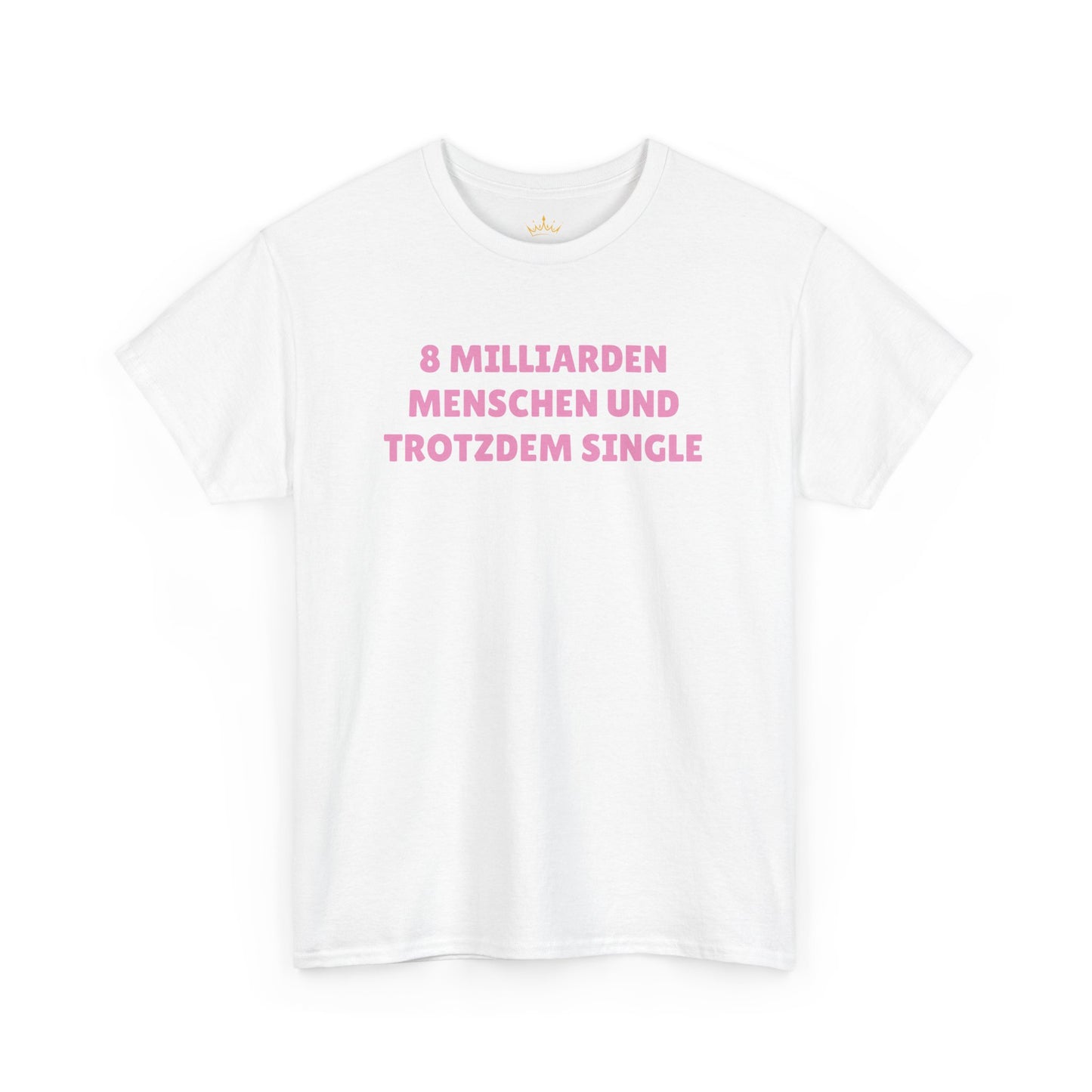 8 MILLIARDEN MENSCHEN... T-Shirt