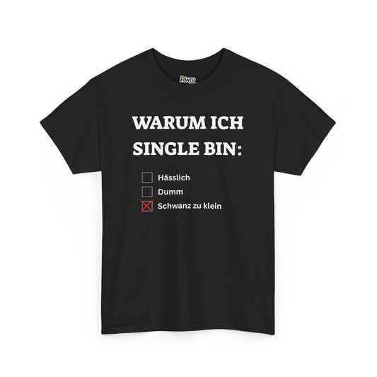 WARUM ICH SINGLE BIN... T-Shirt
