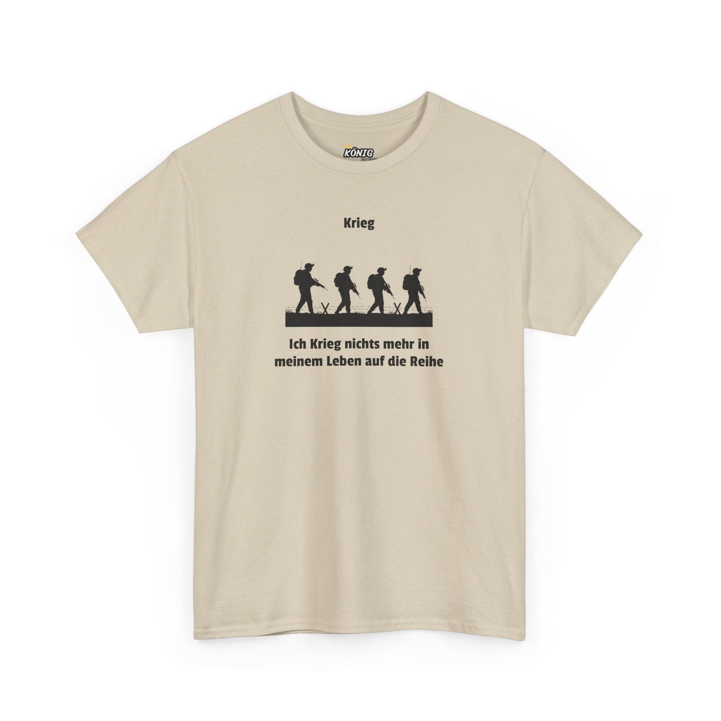 Krieg Ich Krieg nichts mehr... T-Shirt
