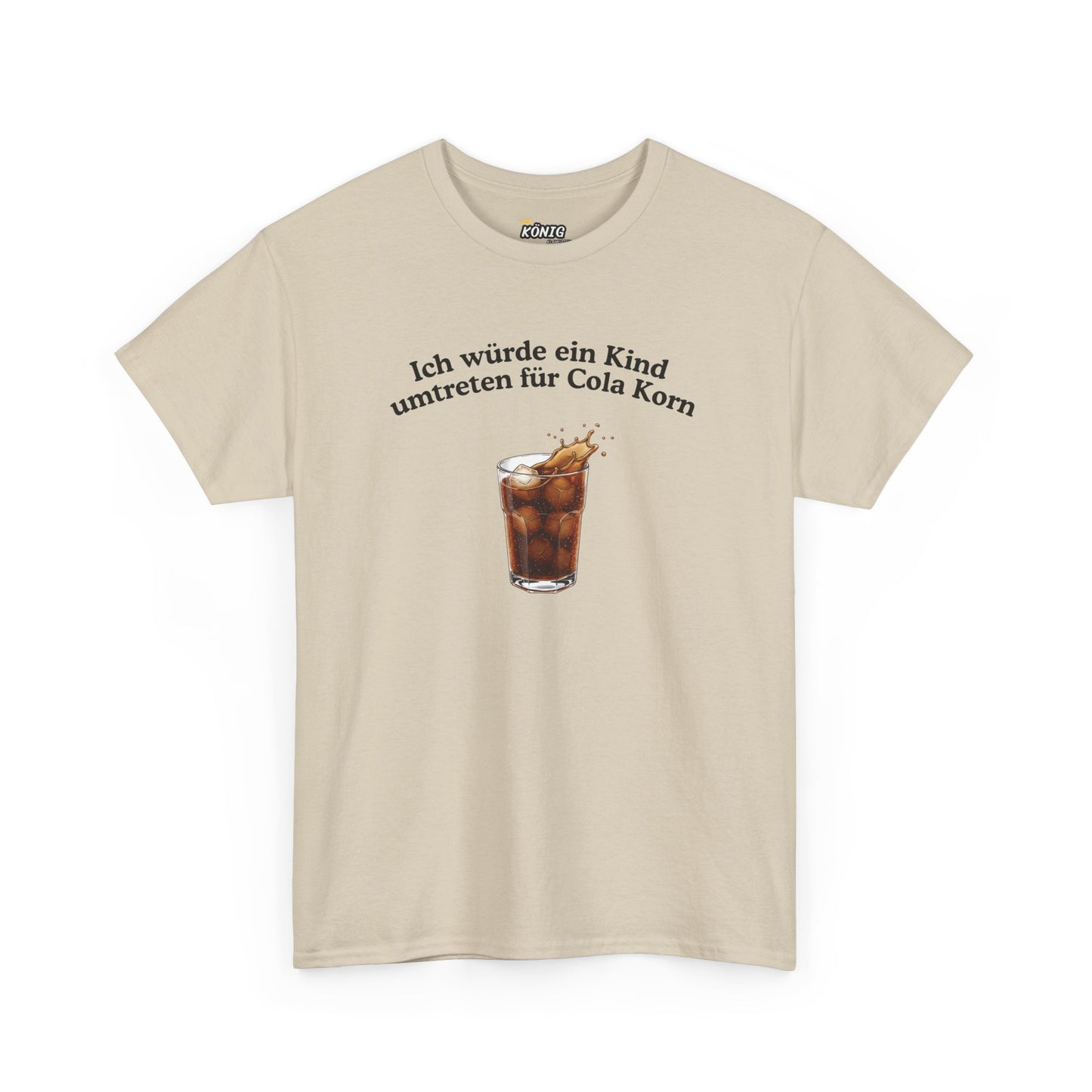 Ich würde... für Cola Korn T-Shirt