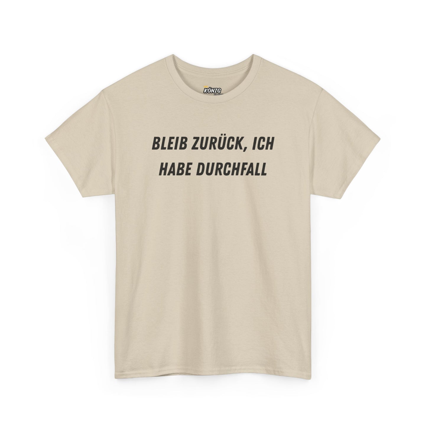BLEIB ZURÜCK, ICH HABE DURCHFALL T-Shirt