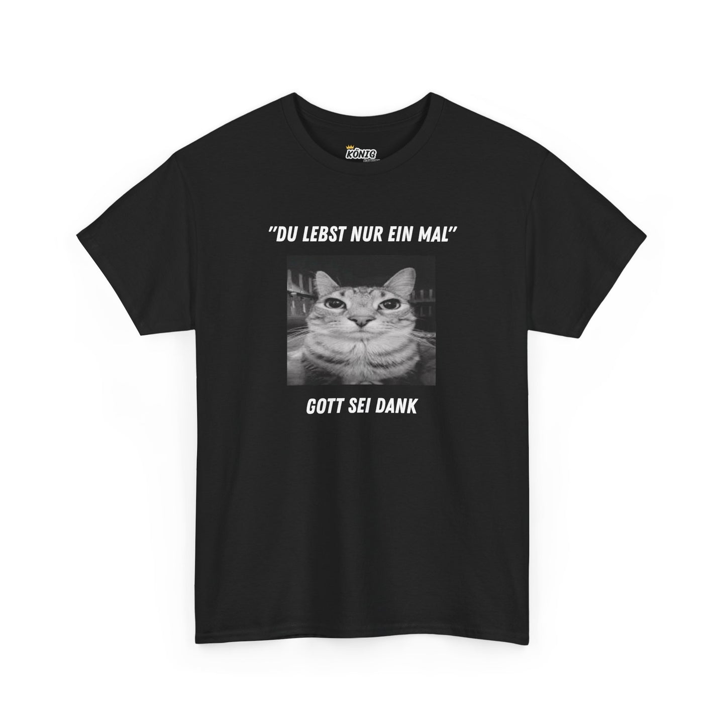 "DU LEBST NUR EIN MAL" GOTT SEI DANK T-Shirt