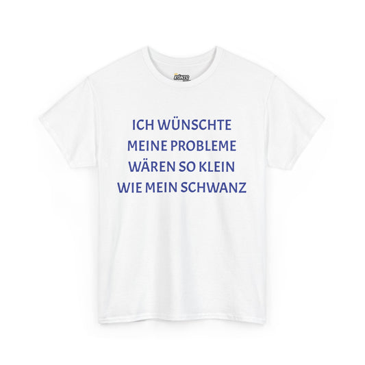 Ich wünschte... wie mein Schwanz T-Shirt
