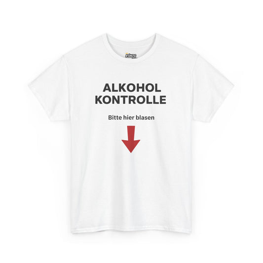 Alkohol Kontrolle T-Shirt
