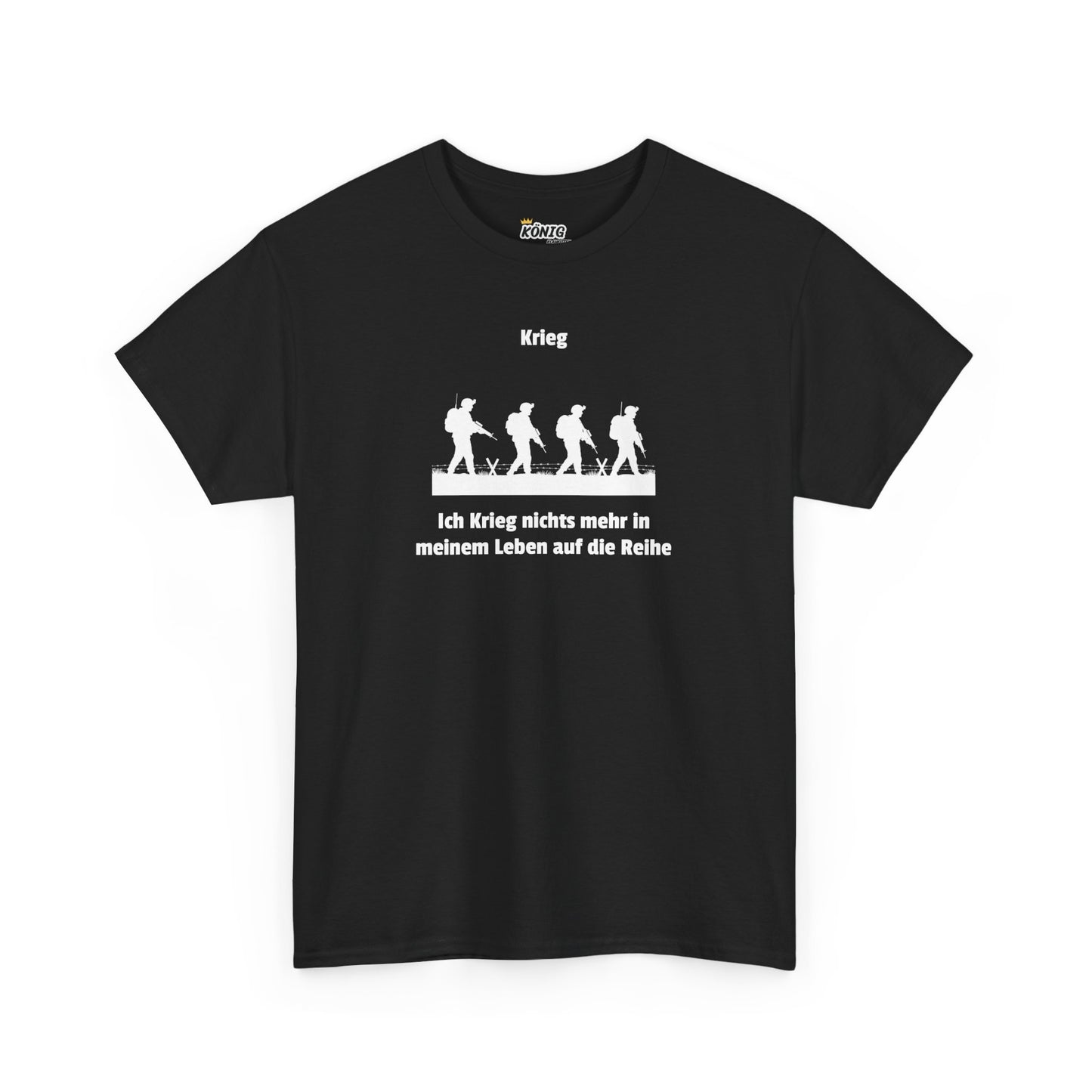Krieg Ich Krieg nichts mehr... T-Shirt
