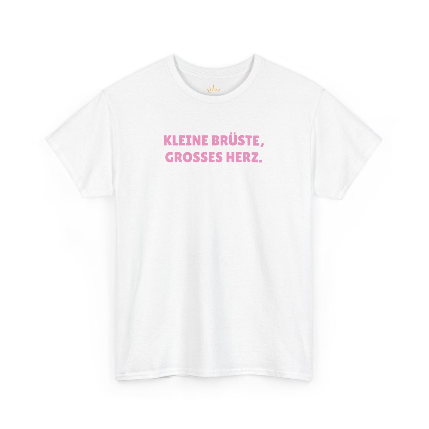 KLEINE BRÜSTE, GROSSES HERZ. T-Shirt