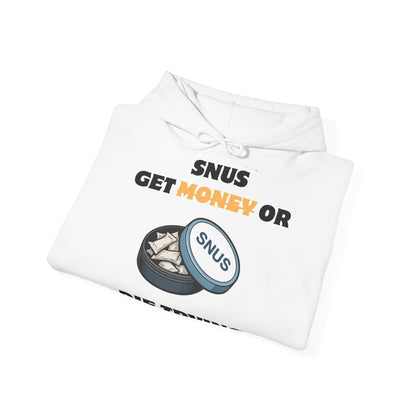 Get Snus or D*e Trying T-Shirt Pullover