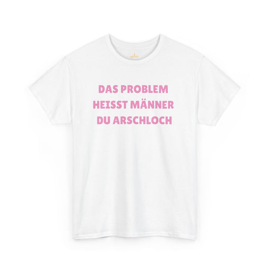 DAS PROBLEM... T-Shirt