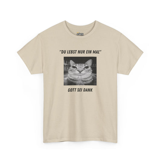 "DU LEBST NUR EIN MAL" GOTT SEI DANK T-Shirt