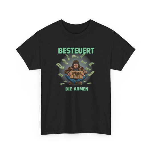 Besteuert die Armen T-Shirt