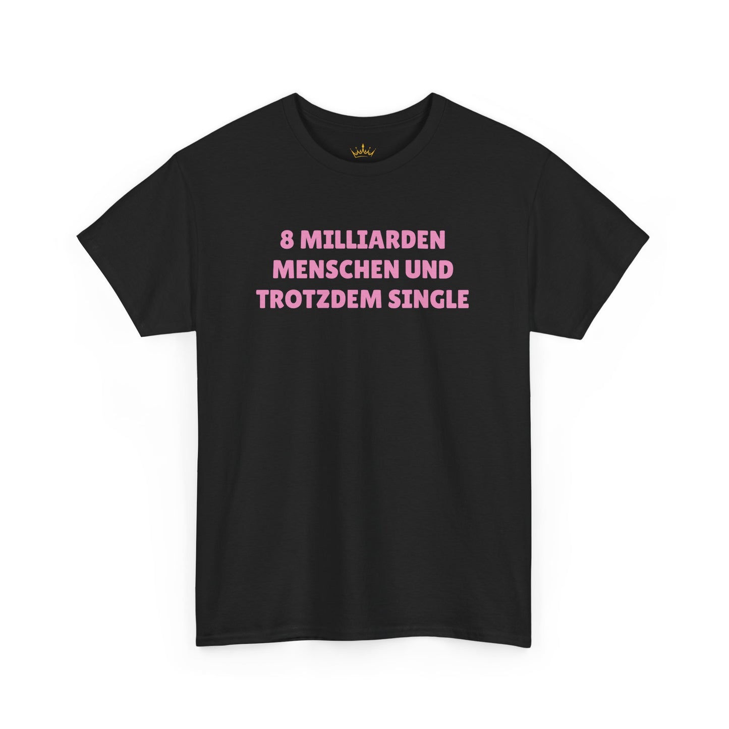 8 MILLIARDEN MENSCHEN... T-Shirt