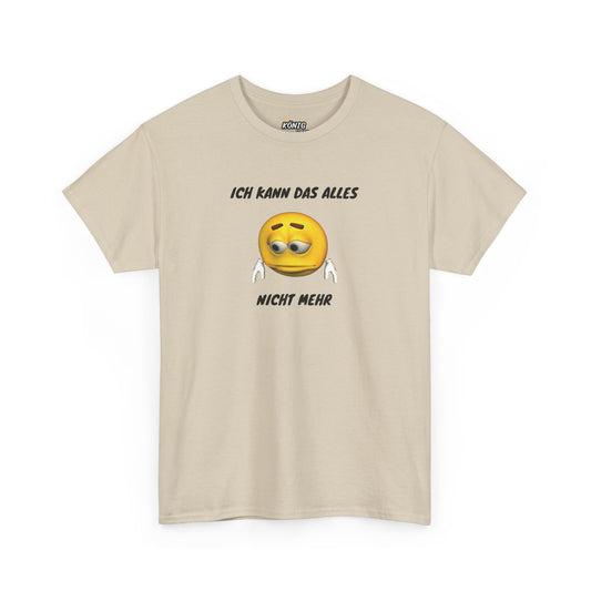 ICH KANN DAS ALLES NICHT MEHR T-Shirt