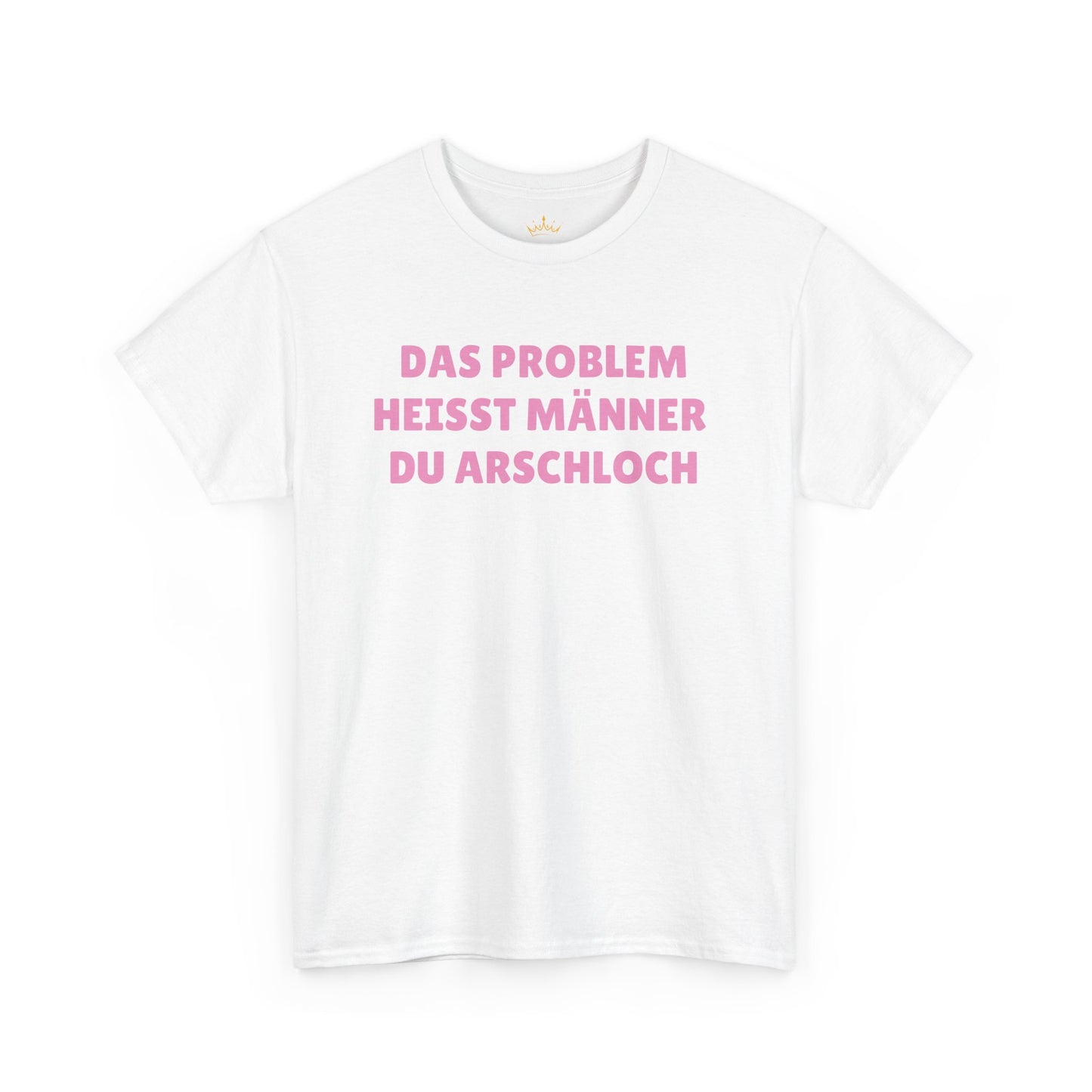 DAS PROBLEM HEISST MÄNNER... T-Shirt