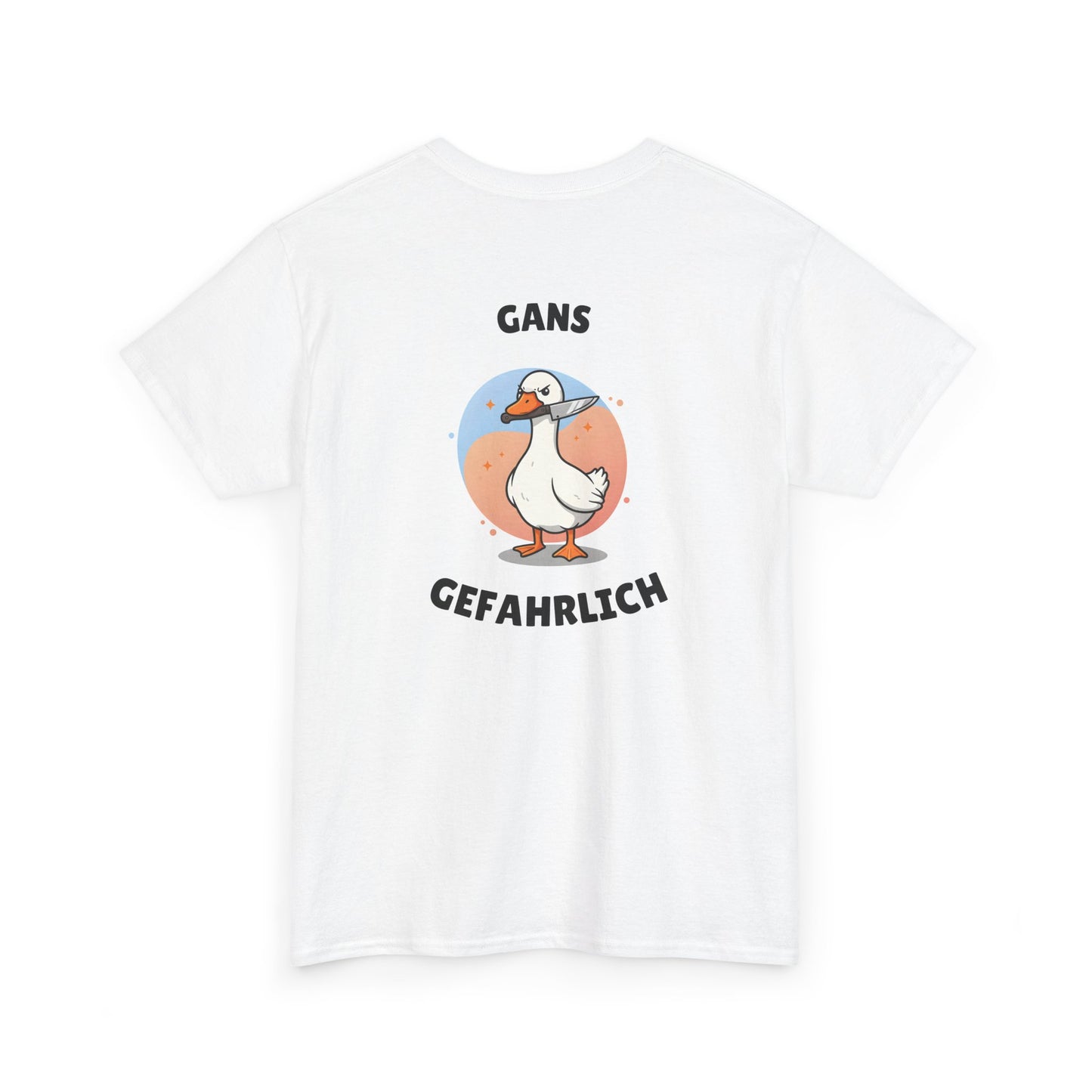 GANS GEFAHRLICH T-Shirt [BACKPRINT]