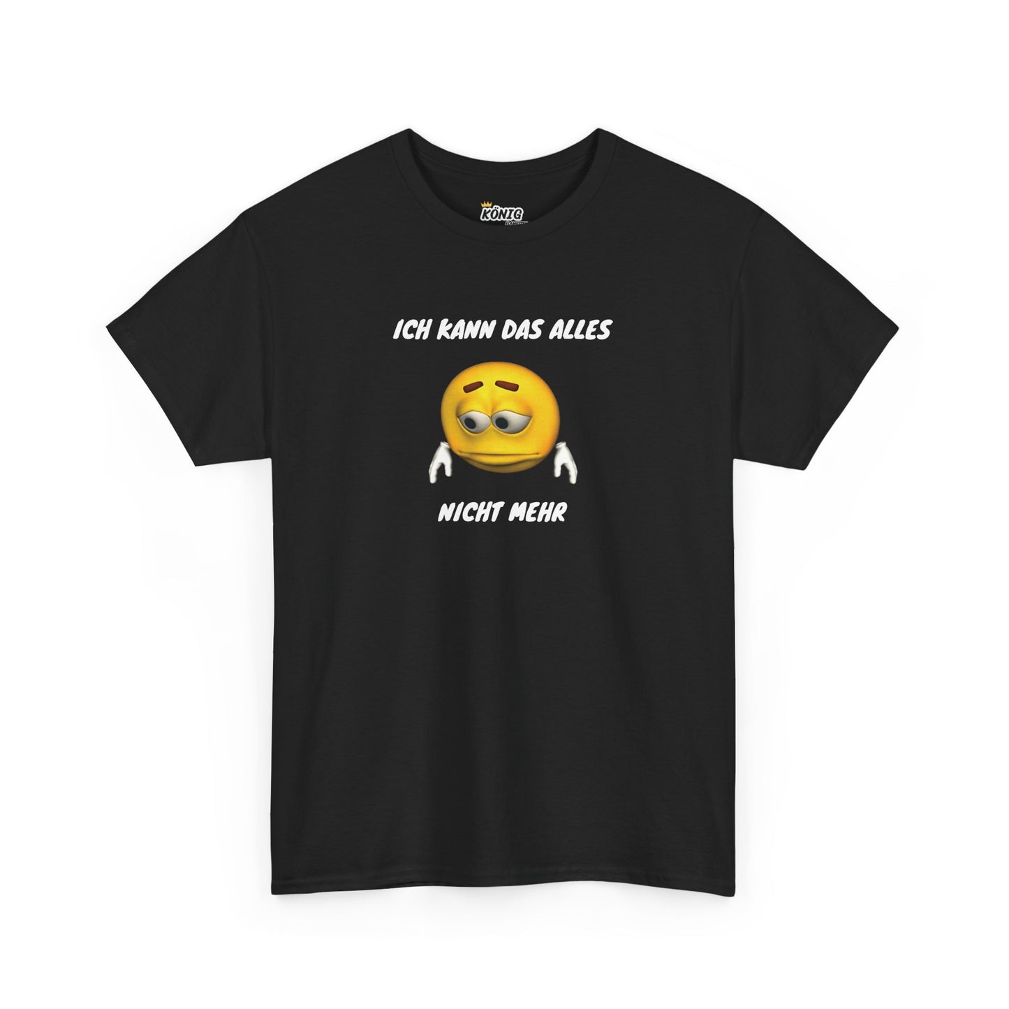 ICH KANN DAS ALLES NICHT MEHR T-Shirt