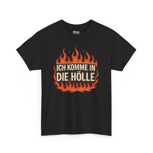 Ich komme in die Hölle T-Shirt