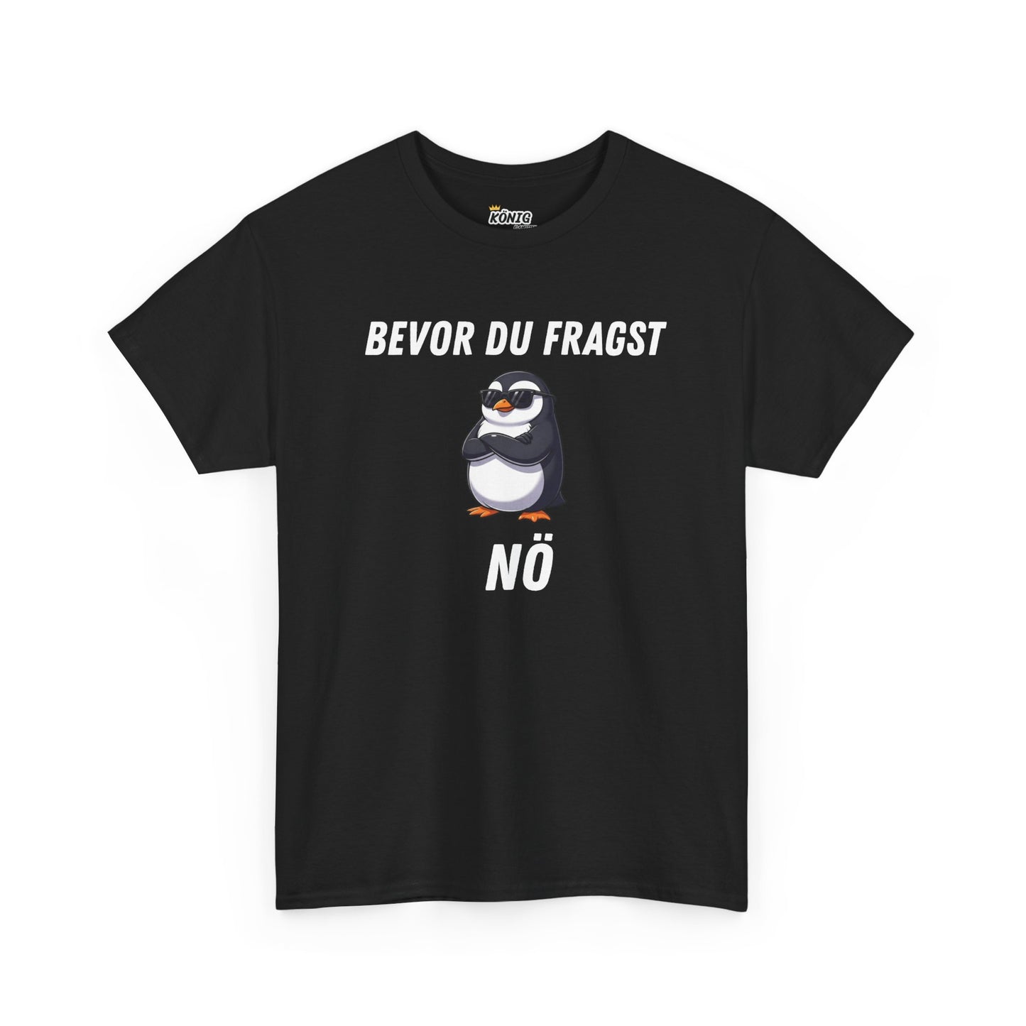 BEVOR DU FRAGST NÖ T-Shirt