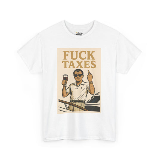 F*ck Taxes T-Shirt