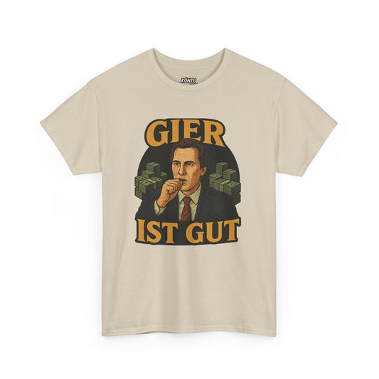 Gier ist Gut T-Shirt