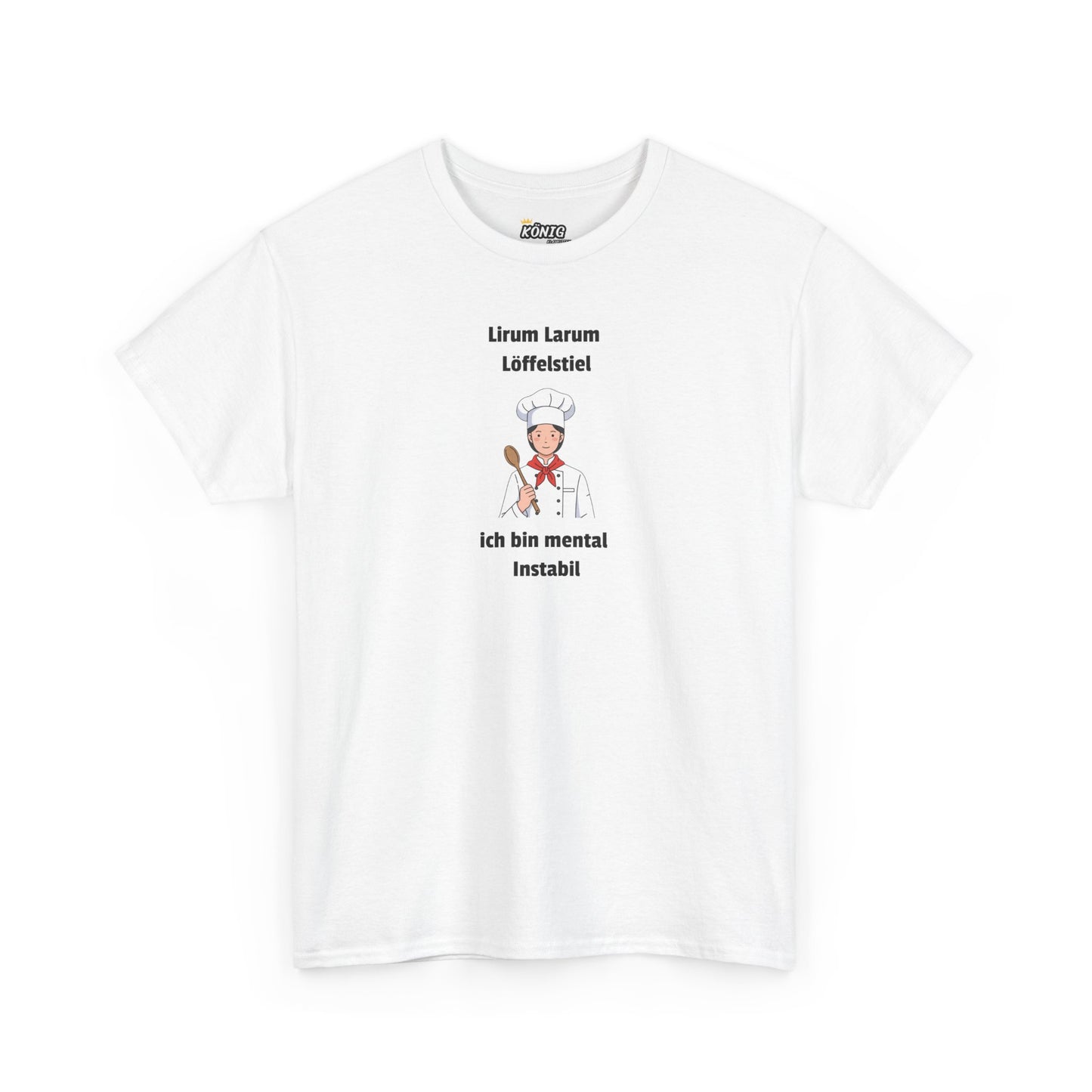 Lirum Larum...ich bin mental Instabil T-Shirt