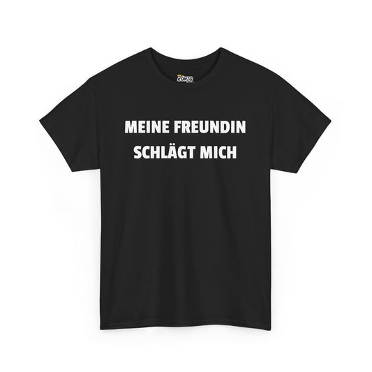 Meine Freundin Schlägt Mich T-Shirt